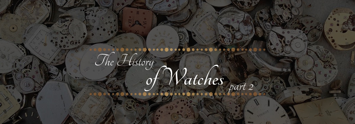 The History of Watches – Part 2